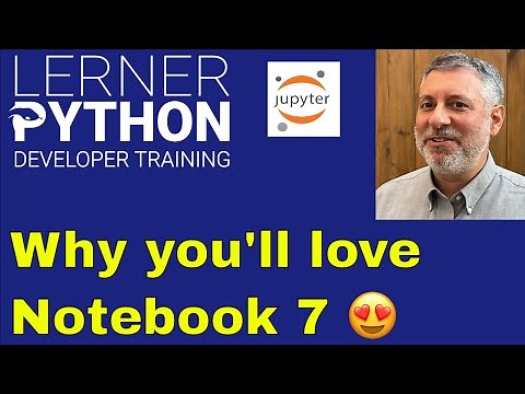 Why you'll love Jupyter Notebook 7