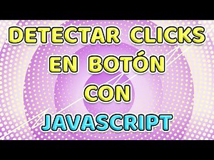 CÓMO CREAR CONTADOR DE CLICKS EN JAVASCRIPT: Cómo detectar clicks en botón utilizando Javascript