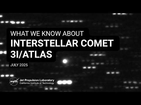 NASA: What We Know About Interstellar Comet 3I/ATLAS