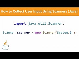 How to Collect User Input Using Scanners | Java