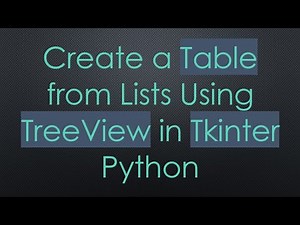 Create a Table from Lists Using TreeView in Tkinter Python