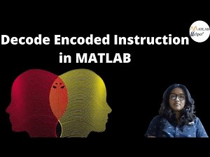 Decode Encoded Instruction in MATLAB | @MATLABHelper Blog