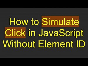 How to Simulate Click in JavaScript Without Element ID