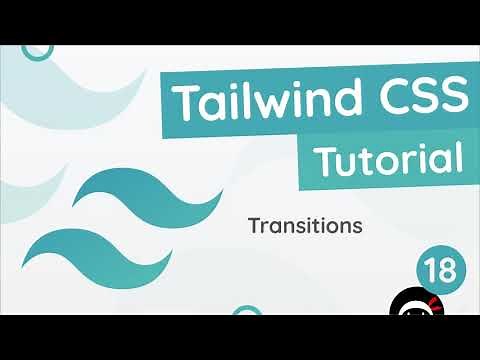 Tailwind CSS Tutorial #18 - Transitions
