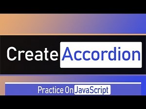 ( Practice On JavaScript ) Create Accordion --- عمل اكورديون بالجافاسكربت