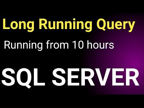 Long running Query in SQL Server || SQL Server Database long running query || Performance