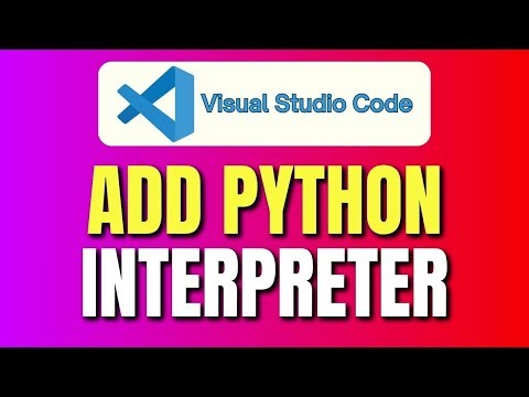 How To Add Python Interpreter In Visual Studio Code | Python coding in VSCode | Full Guide