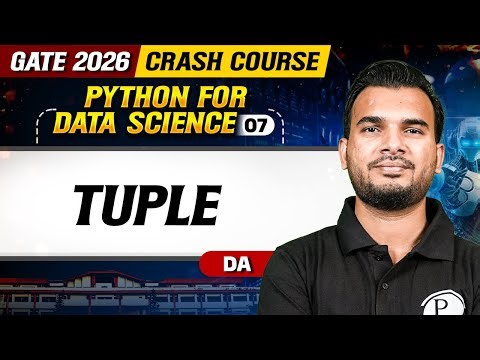 Python for Data Science 07 | Tuple | GATE DA | GATE 2026 Crash Course