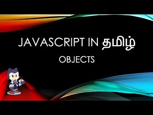 Javascript (ES6) in Tamil - 19 - Objects