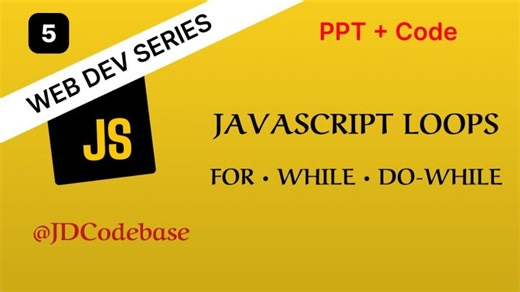 Loops in JavaScript (Complete Guide) – JS Tutorial for Beginners | Web Dev Series | JDCodebase | Jatin Dhamija