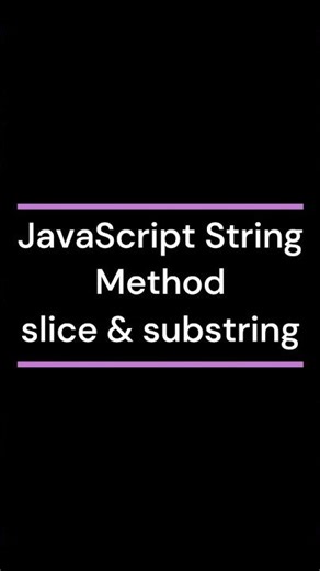JavaScript String Method slice & substring #coding #javascript #js