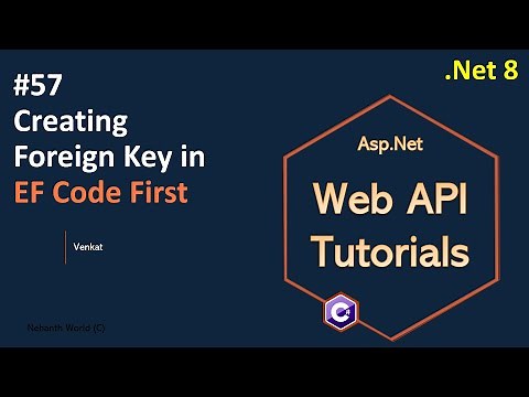 Part 57 Creating Foreign Key in Entity Framework code first in Web API .Net 8, 7,6 Web API Tutorials