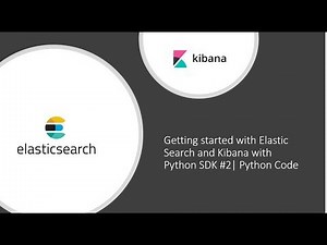 Getting started with Elastic Search and Kibana with Python SDK #2 Python Code