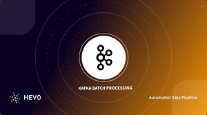 Kafka batch processing using spring boot: 4 Easy Steps | Hevo