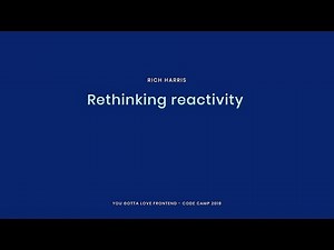 Rich Harris - Rethinking reactivity