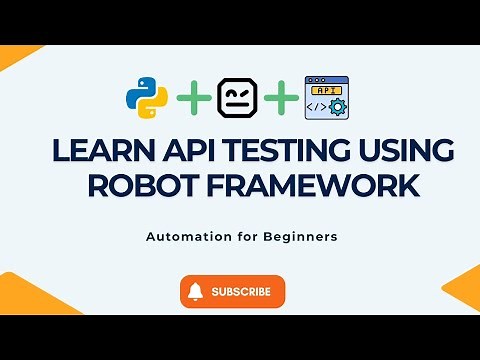 Learn API Testing Using Robot Framework | Automation for Beginners