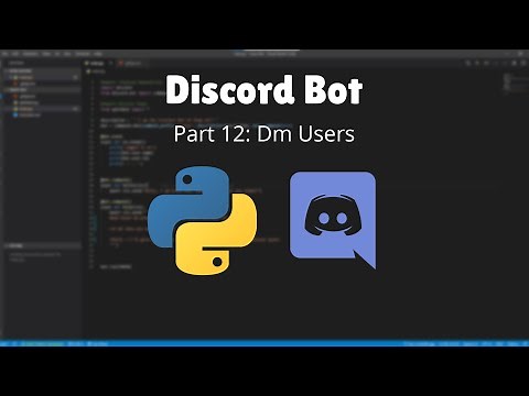 DM Users via your Discord Bot in Python! - Part 12 (Tutorial)(2021)