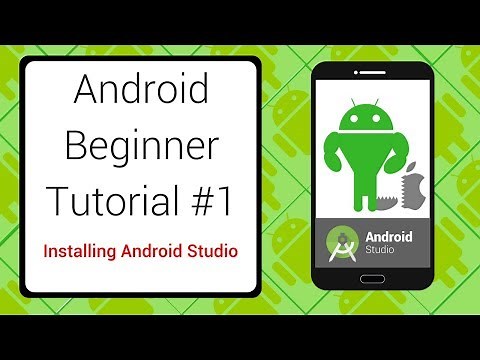 Android Beginner Tutorial #1 - Installing Android Studio and how to get started