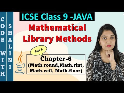 Math.round, Math.rint, Math.ceil, Math.floor |Mathematical Library Methods|ICSE Computer application