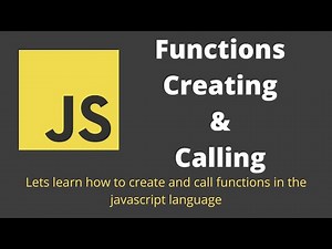 9. Javascript Functions. Creating functions and calling it in the Javascript Language