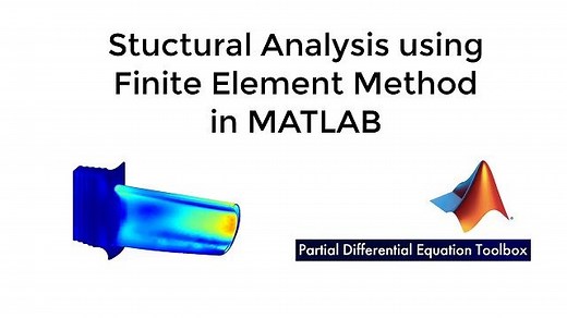 Finite Element Analysis in MATLAB, Part 1: Structural Analysis Using Finite Element Method in MATLAB
