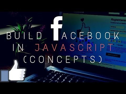 Build Facebook using JavaScript Only [Functionality]