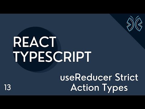 React TypeScript Tutorial - 13 - useReducer Strict Action Types