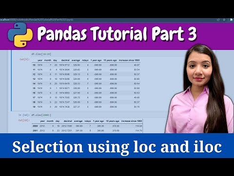 Pandas Selection using loc and iloc | Pandas Tutorial Part 3 | Data Analysis using Python
