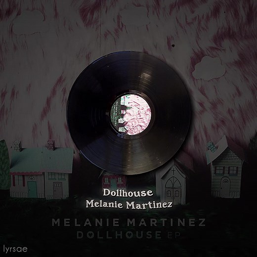 Dollhouse - Melanie Martinez Lyrics and Music Video