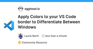 Apply Colors to your VS Code border to Differentiate Between Windows