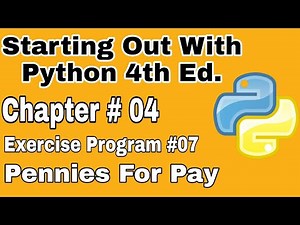 Starting Out With Python Chapter 4 Exercises Program 7 Pennies for Pay beginners pythonProgram