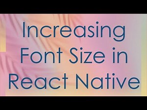 Increasing Font Size in React Native
