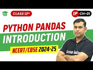 Introduction of Python Panda | Class 12th Informatics Practices (Code 065) Ch 01 | Scoreshala