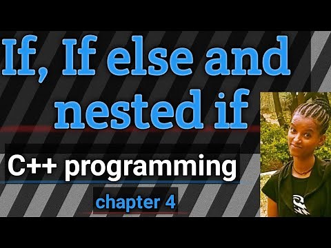 If, If…Else and Nested – If control statement in C++ programming Chapter four