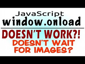 window.onload Doesn't Work, Images Not Finished Loading - Javascript