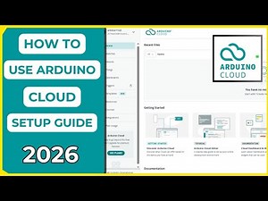 How to Use Arduino Cloud (2026) | Complete Beginner Tutorial & Setup Guide