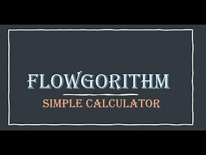 Flowgorithm Simple Calculator