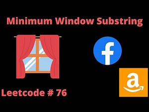MINIMUM WINDOW SUBSTRING | LEETCODE # 76 | PYTHON SOLUTION