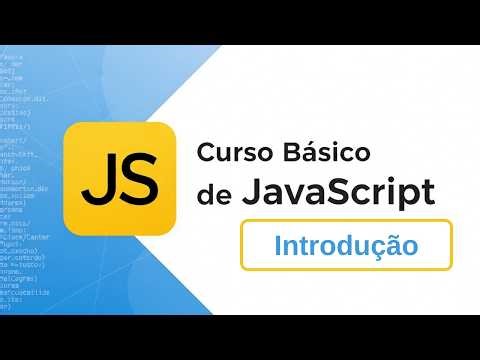 JavaScript do Zero na Prática #1 – Introdução ao Curso (Para Iniciantes)