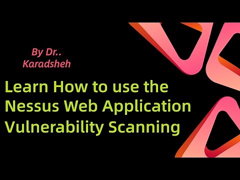 Learn How to use the Nessus Web Application Vulnerability Scanning