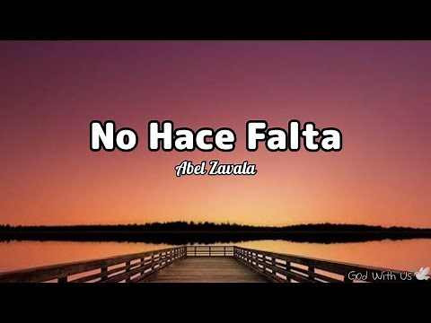 Abel Zavala - No Hace Falta (letra)🤍