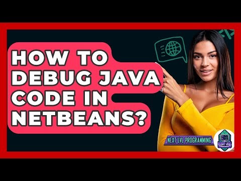 How To Debug Java Code In NetBeans? - Next LVL Programming