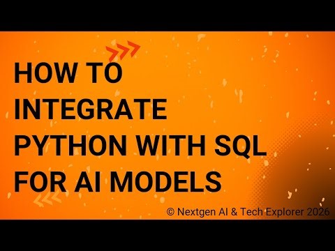 How to Integrate Python with SQL for AI Models