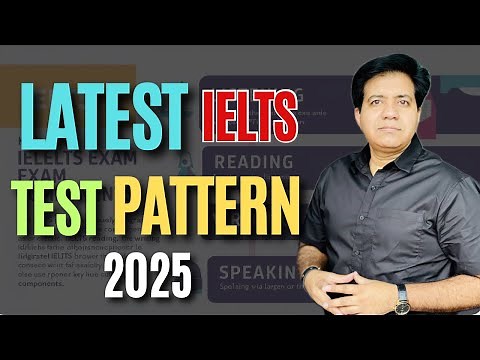 Latest IELTS Test Pattern 2025 - All 4 Modules By Asad Yaqub