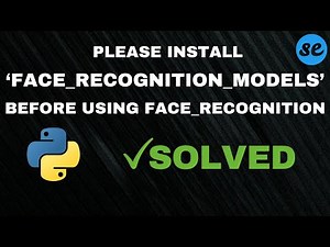 [Fixed] Please install `face_recognition_models` with this command before using `face_recognition`