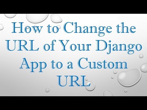How to Change the URL of Your Django App to a Custom URL