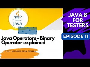 Java 8 for Testers #11 - Operators: Binary Operator explained