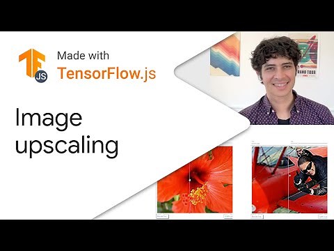 Super resolution with UpscalerJS - Made with TensorFlow.js