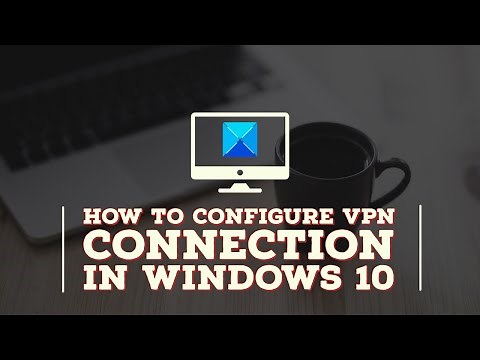 How to configure VPN connection in Windows 11/10