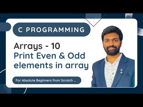 Arrays - 10 | Print Even & Odd elements in array